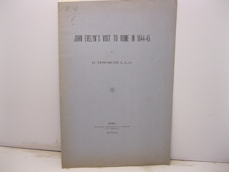 John Evelyn's visit to Rome in 1644-45 by D. Tesoroni L.L.D.